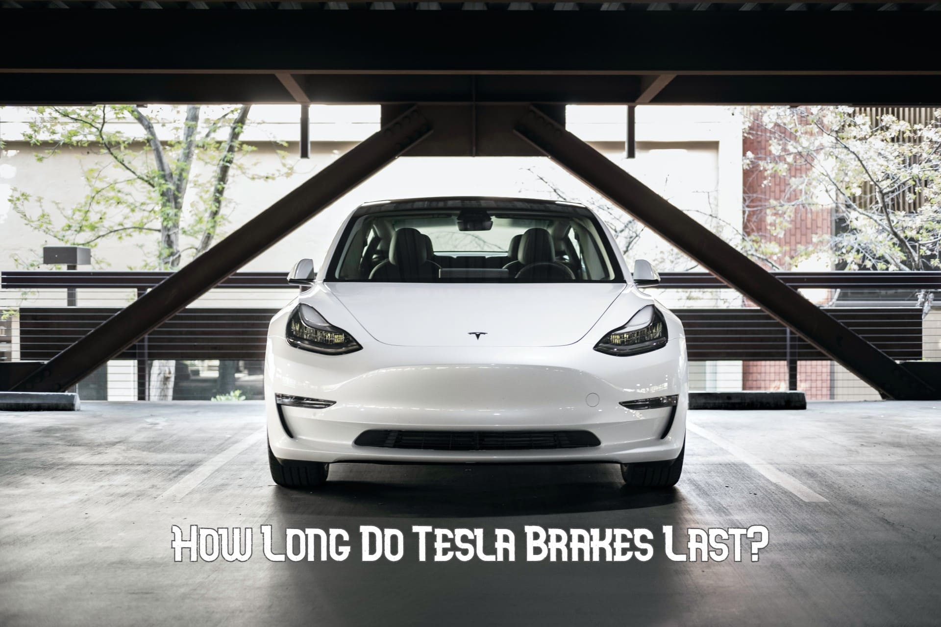  How Long Do Tesla Brakes Last?