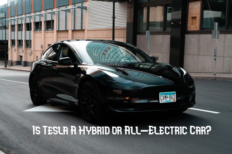 Is Tesla a Hybrid or All-Electric Car?