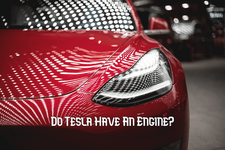 Do Teslas Have Engines? Here’s The Truth!